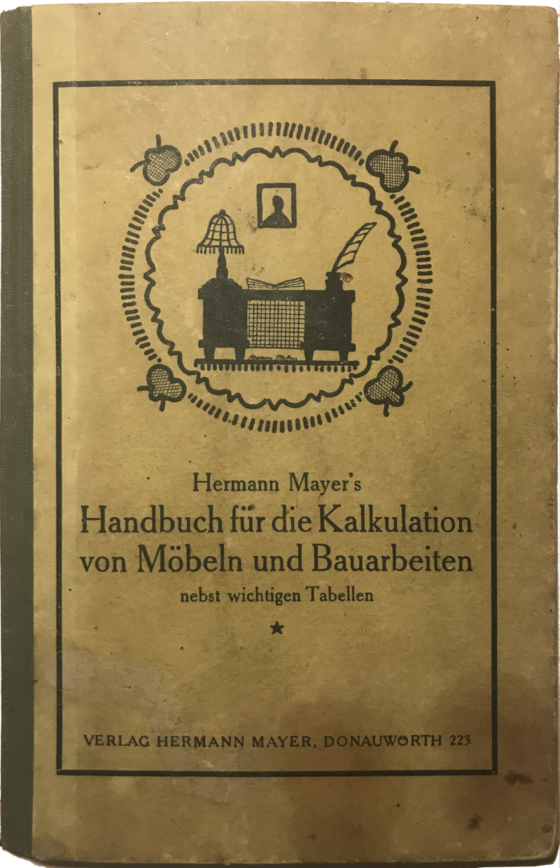 Hermann Mayer’s Handbuch für die Kalkulation von Möbeln und Bauarbeiten